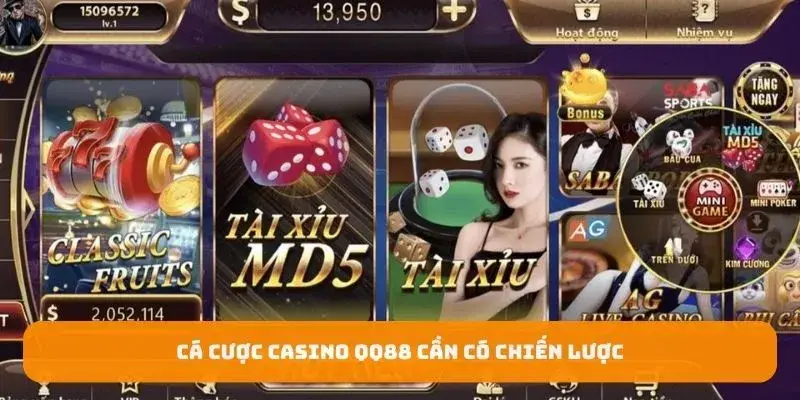 Cá cược Casino QQ88 cần có chiến lược