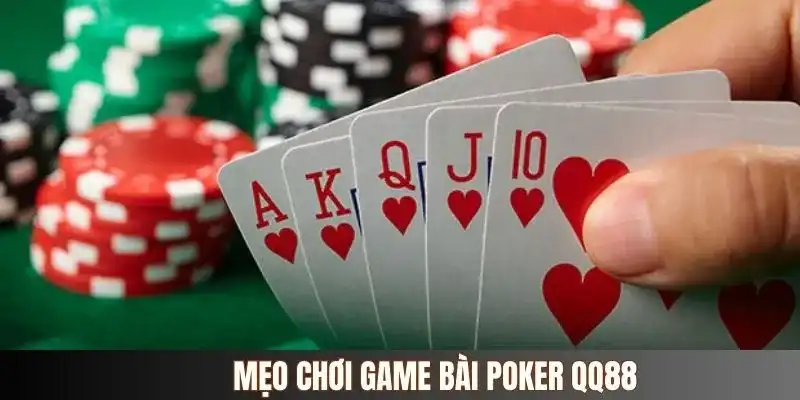 Cách chơi Poker QQ88 siêu dễ hiểu cho hội viên