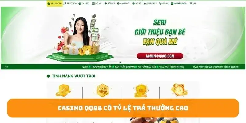 Casino QQ88 có tỷ lệ trả thưởng cao