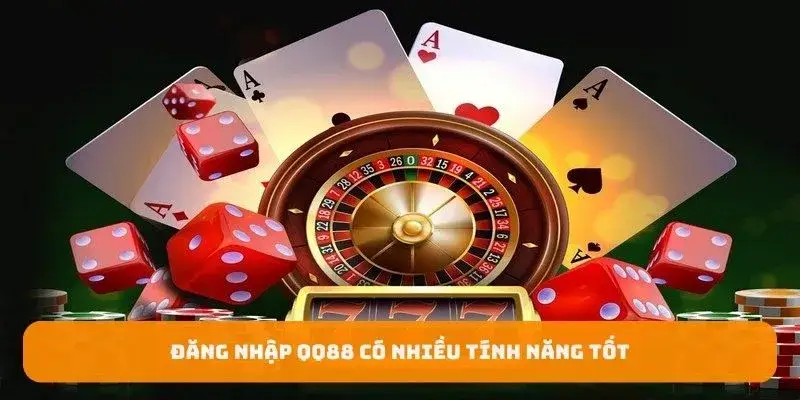 Đăng nhập QQ88 có nhiều tính năng tốt