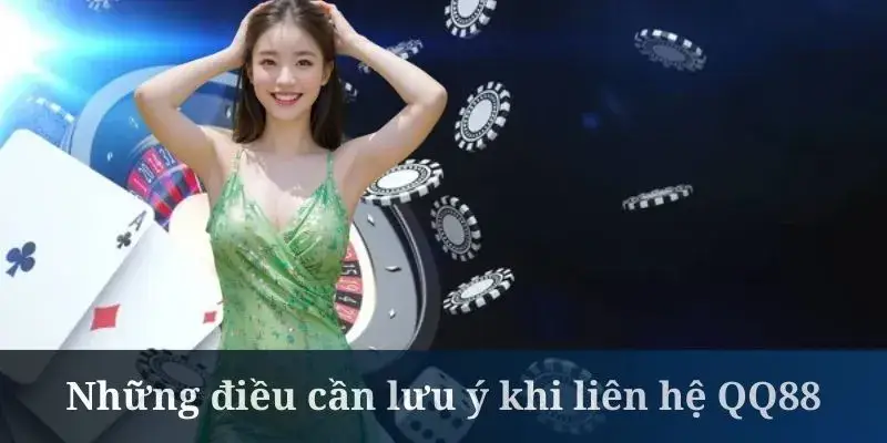 Liên hệ QQ88 cần người chơi trình bày rõ vấn đề hiện tại