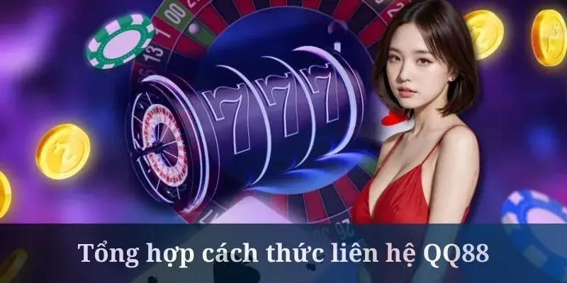 Liên hệ QQ88 đang được triển khai trên nhiều kênh khác nhau