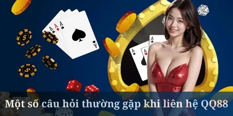 Liên hệ QQ88 đôi khi có thể gặp tình trạng quá tải